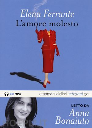 ferrante elena - amore molesto letto da anna bonaiuto. audiolibro. cd audio formato mp3. ediz. in