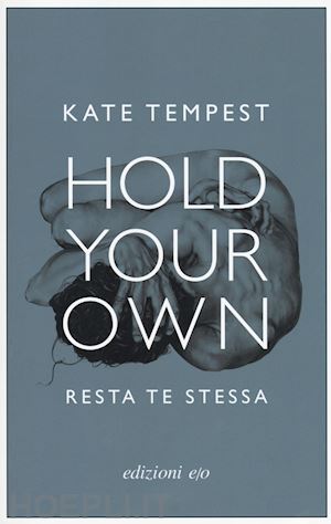 tempest kate - hold your own-resta te stessa. testo inglese a fronte