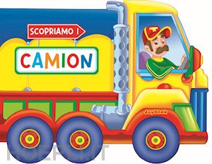 aa.vv. - scopriamo i camion. ediz. a colori