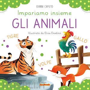 caputo gianni - gli animali. impariamo insieme. ediz. a colori