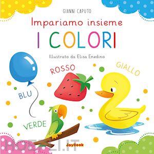 caputo gianni - i colori. impariamo insieme. ediz. a colori