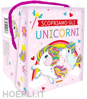 aa.vv. - scopriamo gli unicorni. ediz. a colori