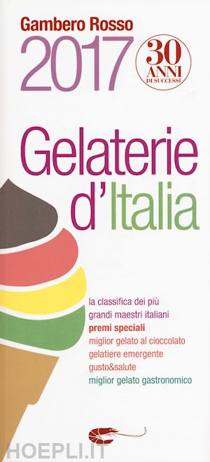 aa.vv. - gelaterie d'italia del gambero rosso 2017