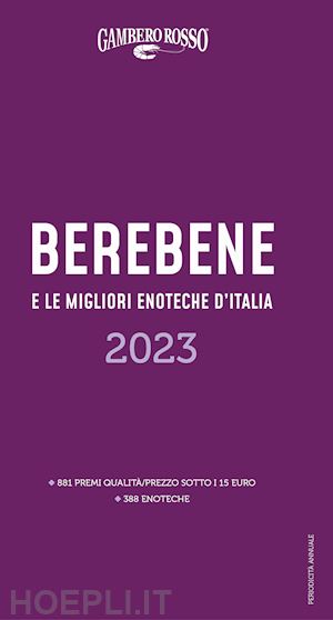 aa.vv. - berebene e le migliori enoteche d'italia 2023