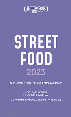aa.vv. - street food 2023. il cibo di strada mangiato e narrato