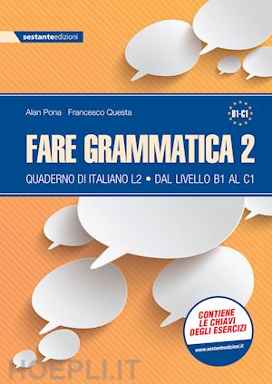 pona alan; questa francesco - fare grammatica 2. quaderno di italiano l2 dal livello b1 al c1