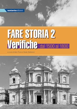 pona a. (curatore); stefanoni g. (curatore) - fare storia 2- verifiche. esercizi di storia semplificati e facilitati