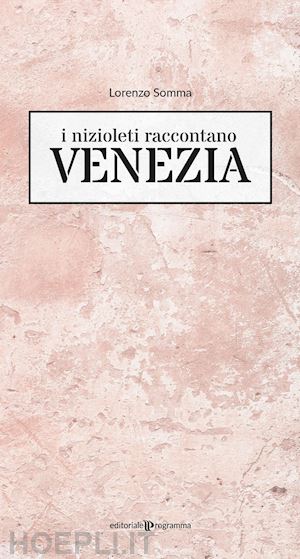 somma lorenzo - i nizioleti raccontano venezia