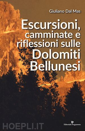 dal mas giuliano - escursioni, camminate e riflessioni sulle dolomiti bellunesi