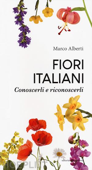 alberti marco - fiori italiani. conoscerli e riconoscerli