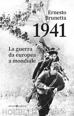brunetta ernesto - 1941. la guerra da europea a mondiale