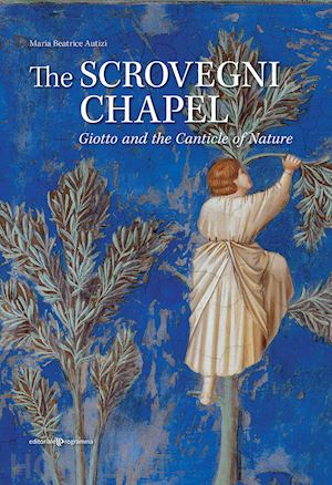 autizi maria beatrice - the scrovegni chapel. giotto and the canticle of nature