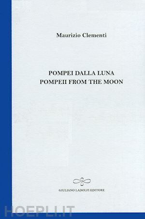 clementi maurizio - pompei dalla luna­pompeii from the moon