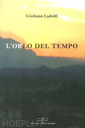 ladolfi giuliano - l'orlo del tempo