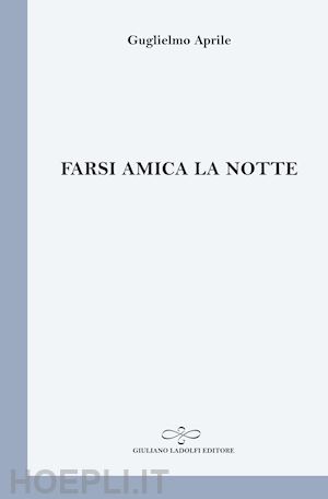 aprile guglielmo - farsi amica la notte