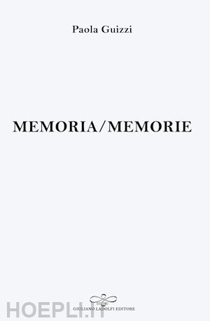 guizzi paola - memoria/memorie