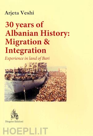 veshi arjeta - 30 years of albanian history: migration & integration. experience in land of bari