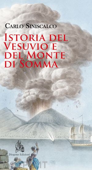 siniscalco carlo - istoria del vesuvio e del monte di somma