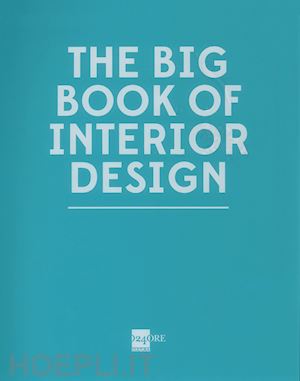 coppa alessandro ; capitanucci maria vittoria ; savino chiara - the big book of interior design