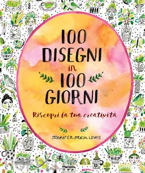 lewis jennifer orkin - 100 disegni in 100 giorni