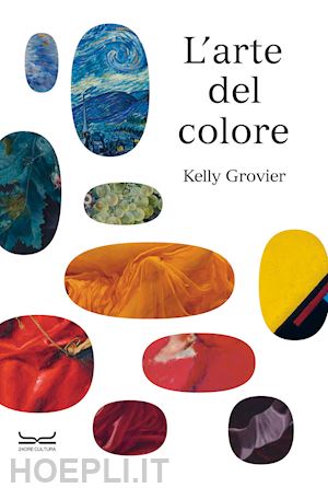 grovier kelly - l'arte del colore