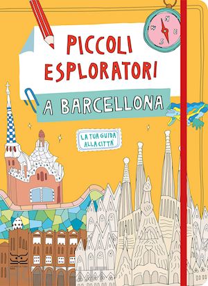 ferrari maria cristina - piccoli esploratori a barcellona. la tua guida alla citta'