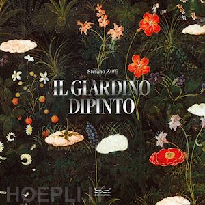 zuffi stefano - il giardino dipinto