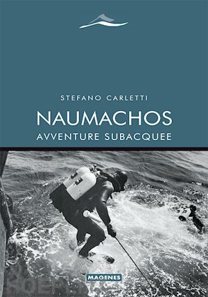 carletti stefano - naumachos - avventure subacquee