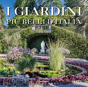 galifi irene - i giardini piu' belli d'italia