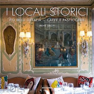 galifi irene - i locali storici più belli d'italia. caffè e pasticcerie