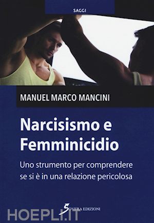 mancini manuel marco - narcisismo e femminicidio
