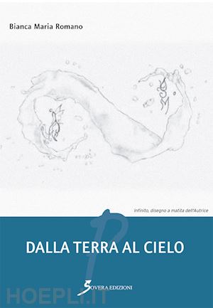 romano bianca maria - dalla terra al cielo