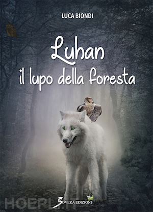 biondi luca - luhan il lupo della foresta