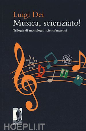 dei luigi - musica, scienziato! trilogia di monologhi scientifantastici