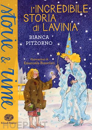 pitzorno bianca - l'incredibile storia di lavinia. ediz. a colori