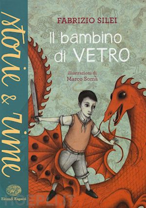 silei fabrizio - il bambino di vetro. ediz. a colori