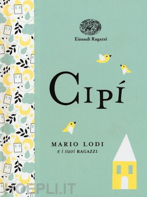 lodi mario - cipi'. ediz. a colori. ediz. deluxe