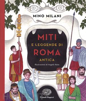 milani mino - miti e leggende di roma antica