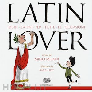 milani mino - latin lover. detti latini per tutte le occasioni