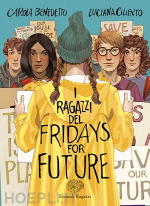 ciliento luciana; benedetto carola - i ragazzi del fridays for future