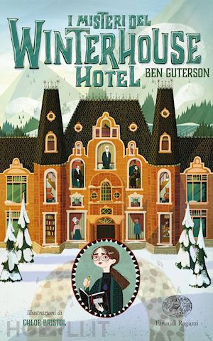 guterson ben - i misteri del winterhouse hotel. ediz. illustrata
