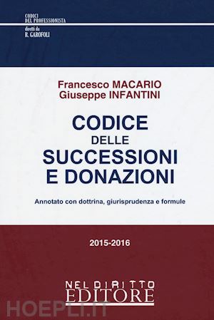 macario f.; infantini g. - codice delle successioni e donazioni