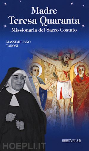 taroni massimiliano - madre teresa quaranta. missionaria del sacro costato