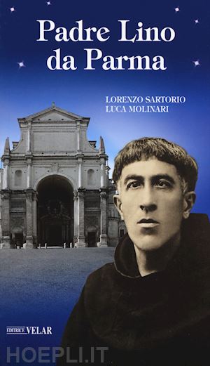 sartorio lorenzo; molinari luca - padre lino da parma