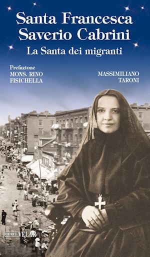 taroni massimiliano - santa francesca saverio cabrini. la santa dei migranti. ediz. illustrata