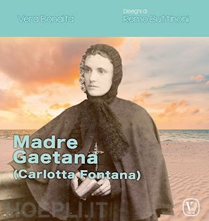 bonaita vera - madre gaetana (carlotta fontana)