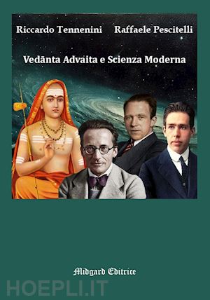 tennenini riccardo; pescitelli raffaele - vedânta advaita e scienza moderna