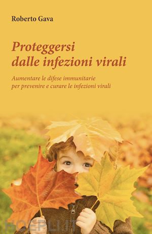 gava roberto - proteggersi dalle infezioni virali