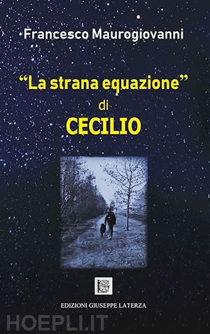 maurogiovanni francesco - «la strana equazione» di cecilio