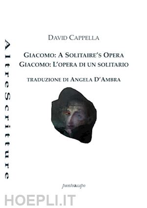 cappella david - giacomo: a solitaire's opera-giacomo: l'opera di un solitario. ediz. bilingue